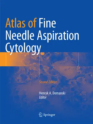 Atlas of Fine Needle Aspiration Cytology (Atlas de citologie prin aspirație cu ac fin) - Atlas of Fine Needle Aspiration Cytology