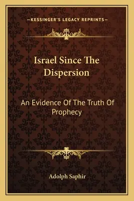 Israelul de la Dispersie: O dovadă a adevărului profeției - Israel Since the Dispersion: An Evidence of the Truth of Prophecy