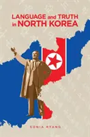 Limbă și adevăr în Coreea de Nord - Language and Truth in North Korea