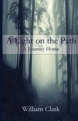 O lumină pe cărare: O călătorie spre casă - A Light on the Path: A Journey Home