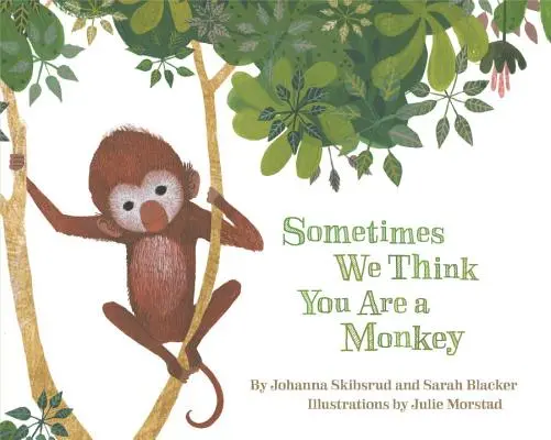 Uneori credem că ești o maimuță - Sometimes We Think You Are a Monkey