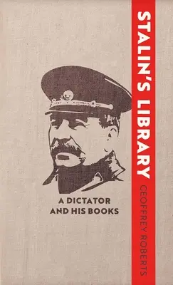 Biblioteca lui Stalin: Un dictator și cărțile sale - Stalin's Library: A Dictator and His Books