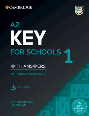A2 Key for Schools 1 for the Revised 2020 Exam Student's Book with Answers with Audio with Resource Bank: Teste practice autentice - A2 Key for Schools 1 for the Revised 2020 Exam Student's Book with Answers with Audio with Resource Bank: Authentic Practice Tests