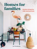 Case pentru familii: Stil de viață elegant pentru copii și părinți - Homes for Families: Stylish Living for Kids and Parents