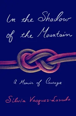 In the Shadow of the Mountain (În umbra muntelui): O memorie a curajului - In the Shadow of the Mountain: A Memoir of Courage