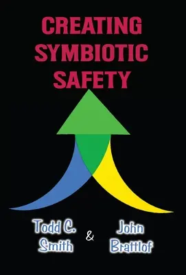 Crearea siguranței simbiotice: Implementarea unui program de siguranță înfloritor într-un an - Creating Symbiotic Safety: Implementing a Thriving Safety Program in One Year