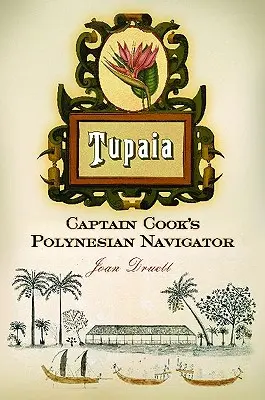Tupaia: Navigatoarea polineziană a căpitanului Cook - Tupaia: Captain Cook's Polynesian Navigator