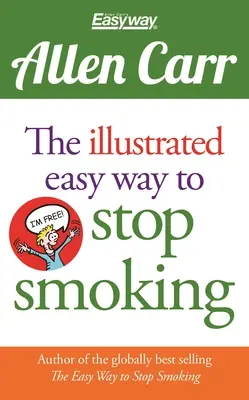 Calea ilustrată ușoară de a renunța la fumat - The Illustrated Easy Way to Stop Smoking
