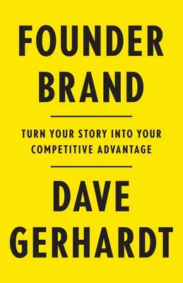 Brandul fondatorului: Transformă-ți povestea în avantajul tău competitiv - Founder Brand: Turn Your Story Into Your Competitive Advantage
