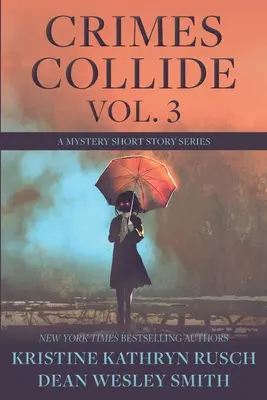 Crimes Collide, Vol. 3: O serie de povestiri misterioase - Crimes Collide, Vol. 3: A Mystery Short Story Series
