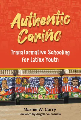 Cario autentic: Școlarizare transformativă pentru tinerii Latinx - Authentic Cario: Transformative Schooling for Latinx Youth