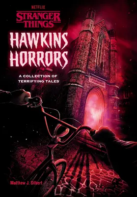 Ororile Hawkins (Lucruri mai ciudate): O colecție de povești terifiante - Hawkins Horrors (Stranger Things): A Collection of Terrifying Tales