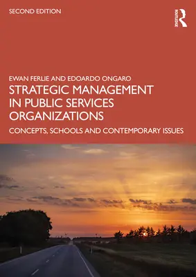 Management strategic în organizațiile de servicii publice: Concepte, școli și probleme contemporane - Strategic Management in Public Services Organizations: Concepts, Schools and Contemporary Issues