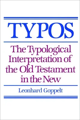 Typos: Interpretarea tipologică a Vechiului Testament în Noul Testament - Typos: The Typological Interpretation of the Old Testament in the New