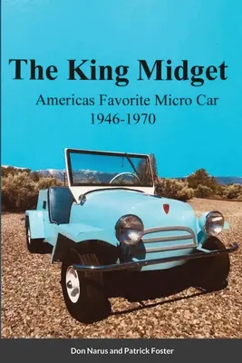 King Midget 1946-1970: Micromașina preferată a Americii - The King Midget 1946-1970: Americas Favorite Micro Car