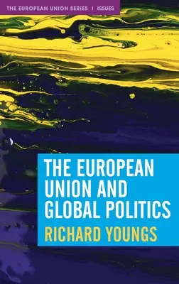 Uniunea Europeană și politica globală - The European Union and Global Politics