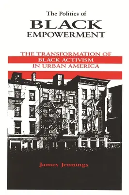 The Politics of Black Empowerment: Transformarea activismului negrilor în America urbană: The Transformation of Black Activism in Urban America - The Politics of Black Empowerment: The Transformation of Black Activism in Urban America