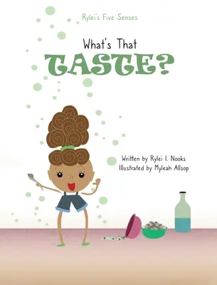 Cele cinci simțuri ale lui Rylei: Ce este gustul acela? - Rylei's Five Senses: What's that Taste?