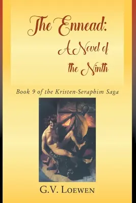 Enneada: Volumul 9 din Saga Kristen-Seraphim - The Ennead: Book 9 of the Kristen-Seraphim Saga