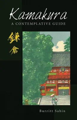 Kamakura: Un ghid contemplativ - Kamakura: A Contemplative Guide