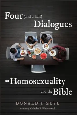 Patru (și jumătate) dialoguri despre homosexualitate și Biblie (Four (and a half) Dialogues on Homosexuality and the Bible) - Four (and a half) Dialogues on Homosexuality and the Bible