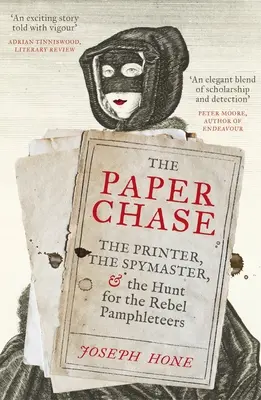 Paper Chase - Tipograful, maestrul spion și vânătoarea pamfletarilor rebeli - Paper Chase - The Printer, the Spymaster, and the Hunt for the Rebel Pamphleteers
