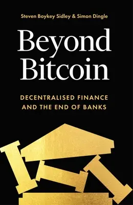 Dincolo de Bitcoin: Finanțele descentralizate și sfârșitul băncilor - Beyond Bitcoin: Decentralized Finance and the End of Banks