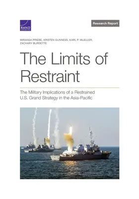 Limitele reticenței: Implicațiile militare ale unei mari strategii restrictive a Statelor Unite în Asia-Pacific - The Limits of Restraint: The Military Implications of a Restrained U.S. Grand Strategy in the Asia-Pacific
