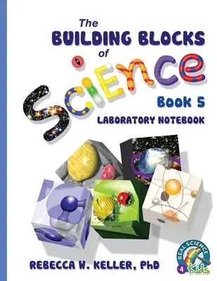 Explorarea elementelor de bază ale științei Carte 5 Caiet de laborator - Exploring the Building Blocks of Science Book 5 Laboratory Notebook