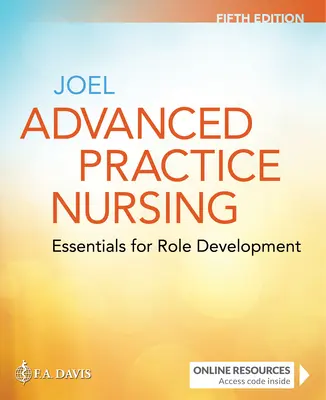 Nursing de practică avansată: Essentials for Role Development: Esențial pentru dezvoltarea rolului - Advanced Practice Nursing: Essentials for Role Development: Essentials for Role Development