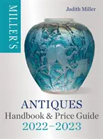 Manualul de antichități și ghidul prețurilor Miller 2022-2023 - Miller's Antiques Handbook & Price Guide 2022-2023