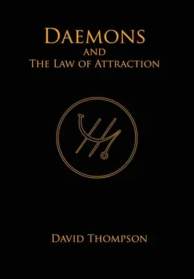 Demonii și Legea Atracției: Metode moderne de manifestare - Daemons and The Law of Attraction: Modern Methods of Manifestation