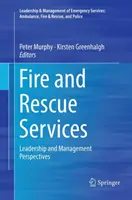 Servicii de pompieri și salvare: Leadership și perspective de management - Fire and Rescue Services: Leadership and Management Perspectives