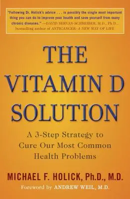 Soluția vitaminei D: O strategie în 3 pași pentru a ne vindeca cele mai comune probleme de sănătate - The Vitamin D Solution: A 3-Step Strategy to Cure Our Most Common Health Problems