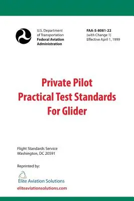 Standarde de testare practică pentru pilot privat pentru planor (FAA-S-8081-22) - Private Pilot Practical Test Standards For Glider (FAA-S-8081-22)