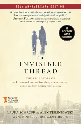 Un fir invizibil: Povestea adevărată a unui cerșetor de 11 ani, a unui director de vânzări ocupat și a unei întâlniri improbabile cu destinul - An Invisible Thread: The True Story of an 11-Year-Old Panhandler, a Busy Sales Executive, and an Unlikely Meeting with Destiny