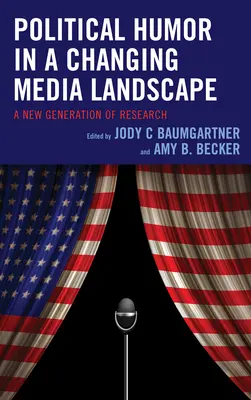 Umorul politic într-un peisaj mediatic în schimbare: O nouă generație de cercetări - Political Humor in a Changing Media Landscape: A New Generation of Research