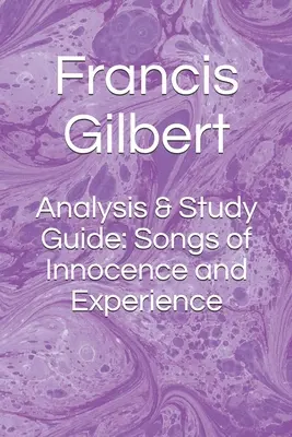 Analiză și ghid de studiu: Songs of Innocence and Experience (Cântece de inocență și experiență) - Analysis & Study Guide: Songs of Innocence and Experience
