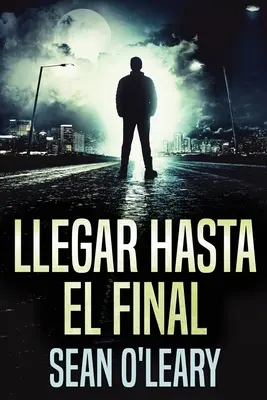 Să ajungem până la final - Llegar Hasta El Final