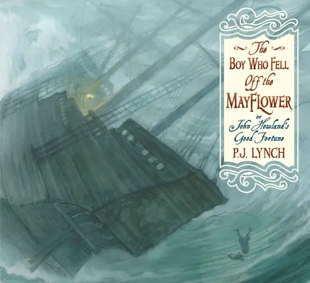 Băiatul care a căzut de pe Mayflower, sau norocul lui John Howland - The Boy Who Fell Off the Mayflower, or John Howland's Good Fortune