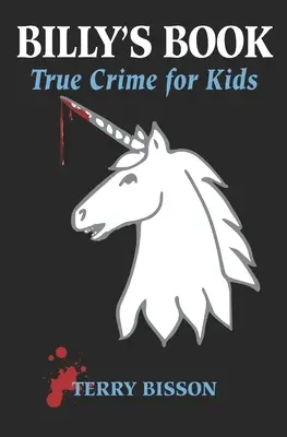 Cartea lui Billy: Crime adevărate pentru copii - Billy's Book: True Crime for Kids