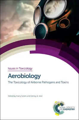 Aerobiologie: Toxicologia agenților patogeni și a toxinelor din aer - Aerobiology: The Toxicology of Airborne Pathogens and Toxins