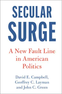 Secular Surge: O nouă linie de falie în politica americană - Secular Surge: A New Fault Line in American Politics