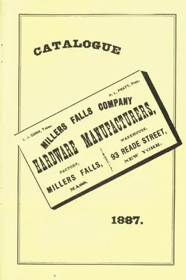 Catalogul Millers Falls Co. 1887 - Millers Falls Co. 1887 Catalog