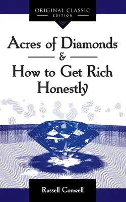Acrii de diamante: Cum să te îmbogățești în mod onest - Acres of Diamonds: How to Get Rich Honestly