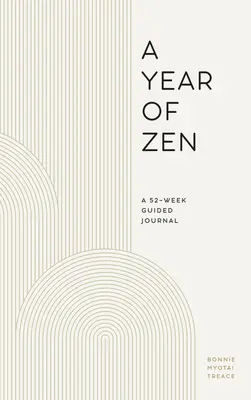 Un an de Zen: Un jurnal ghidat de 52 de săptămâni - A Year of Zen: A 52-Week Guided Journal