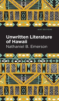 Literatura nescrisă din Hawaii: Cântecele sacre ale Hula - Unwritten Literature of Hawaii: The Sacred Songs of the Hula
