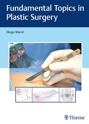 Subiecte fundamentale în chirurgia plastică - Fundamental Topics in Plastic Surgery