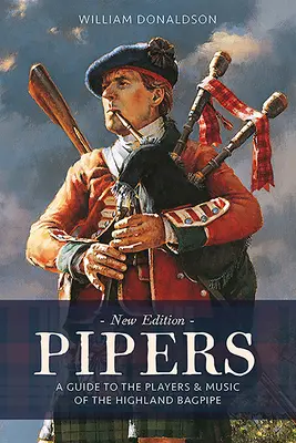 Pipers: Un ghid al interpreților și al muzicii cimpoiului din Highland - Pipers: A Guide to the Players and Music of the Highland Bagpipe