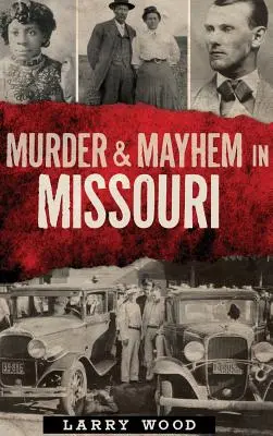 Crimă și haos în Missouri - Murder & Mayhem in Missouri